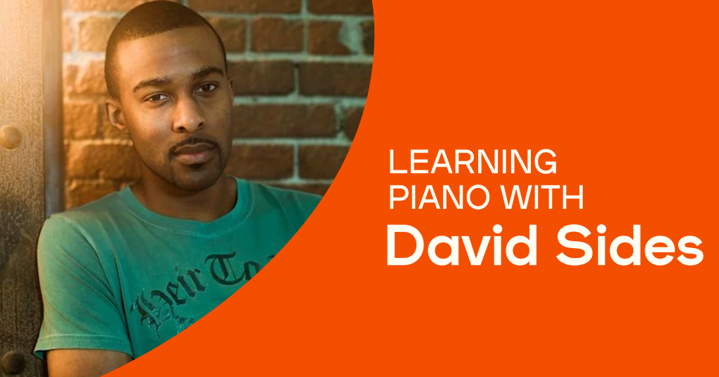 Learning piano with David Sides