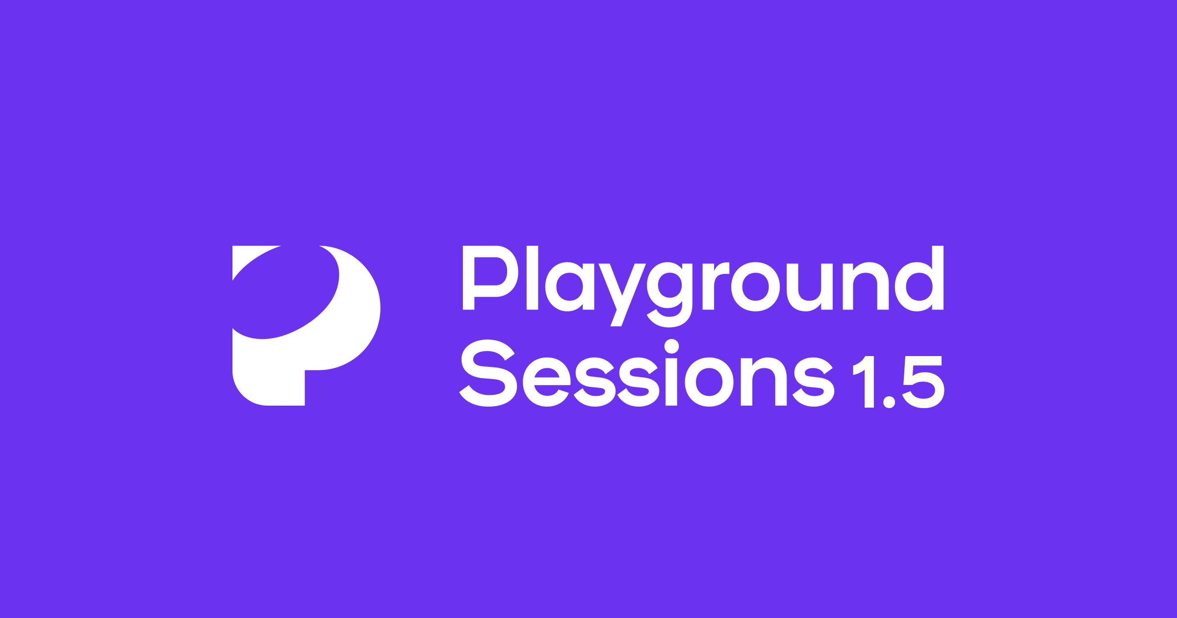 Playground Sessions 1.5 released! Playground Sessions Blog