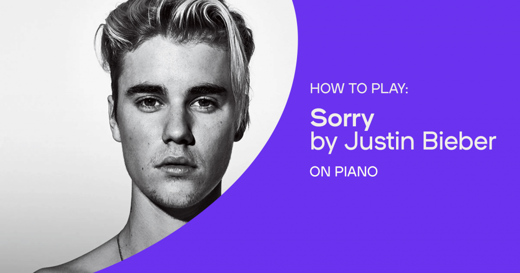 How to play “Sorry” by Justin Bieber on piano