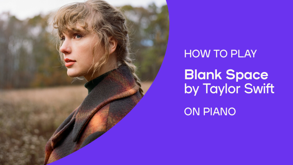 How to play “Blank Space” by Taylor Swift on piano