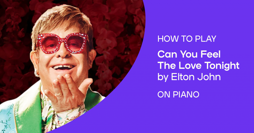 How to play “Can You Feel the Love Tonight” by Elton John on piano