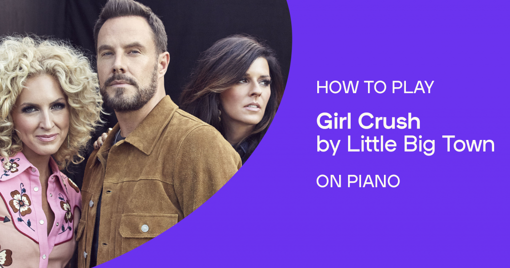 How to play “Girl Crush” by Little Big Town on piano