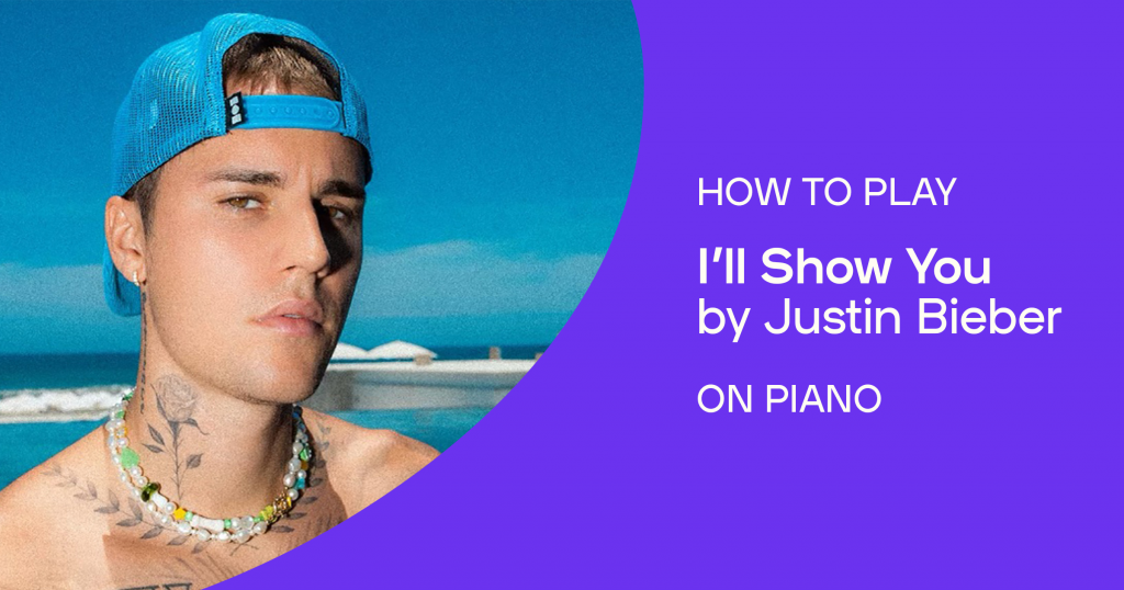 How to play “I'll Show You” by Justin Bieber on piano