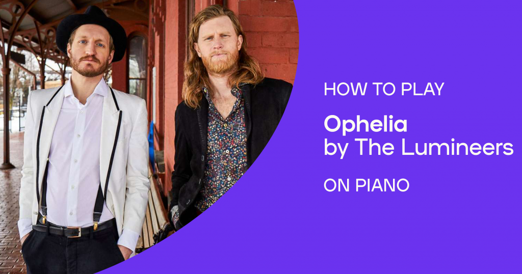 How to play “Ophelia” by The Lumineers on piano