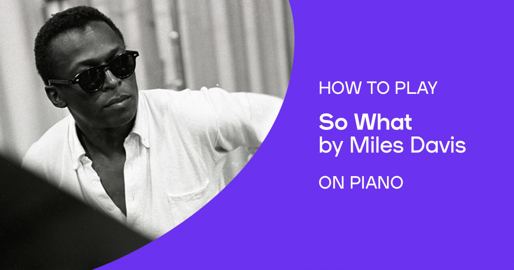 How to play “So What” by Miles Davis on piano