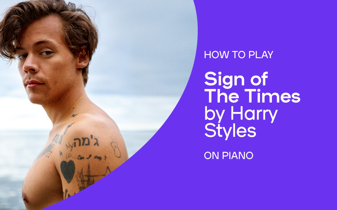 How to Play “Sign of The Times” by Harry Styles on Piano