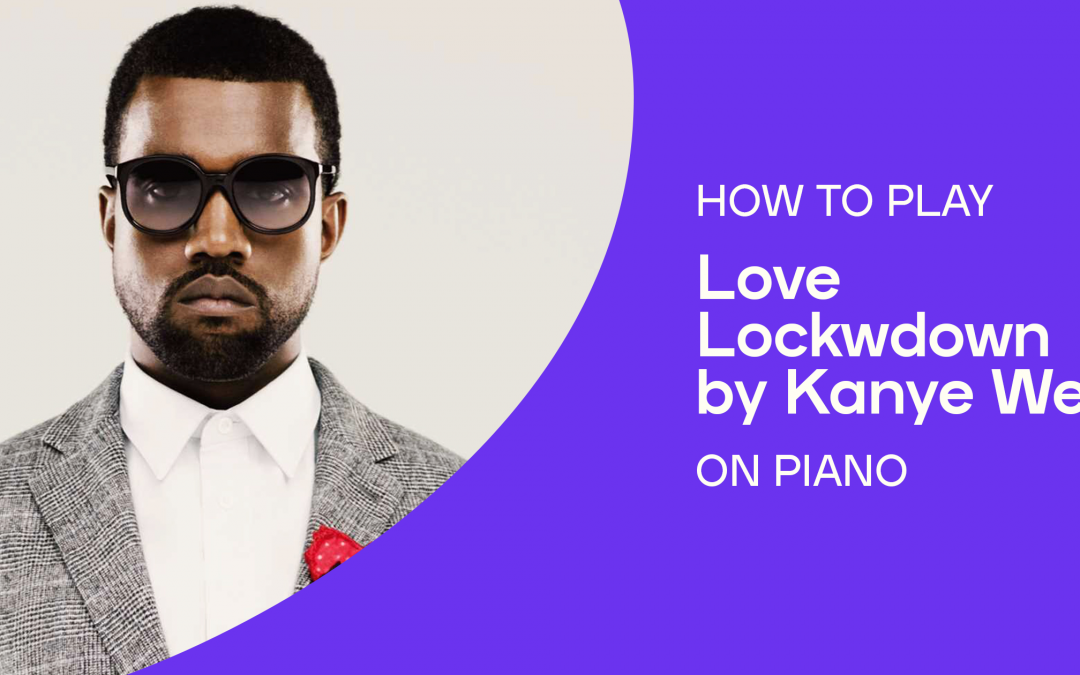How to Play “Love Lockdown” by Kanye West on Piano