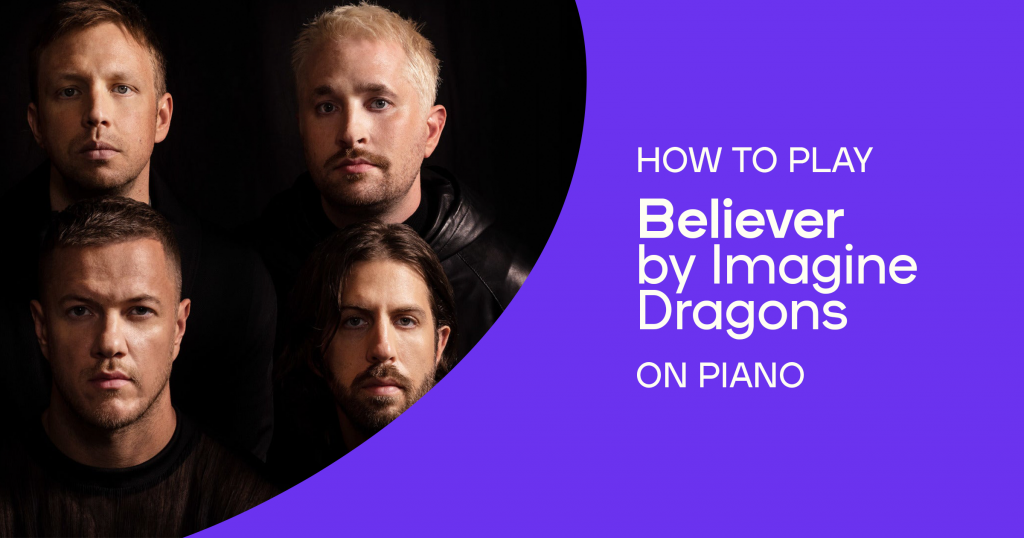 How to play “Believer” by Imagine Dragons on piano