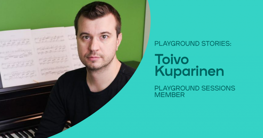 Playground stories: Toivo Kuparinen, Playground Sessions member